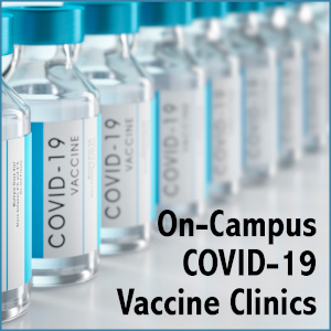 On-Campus Covid-19 Vaccine Clinics